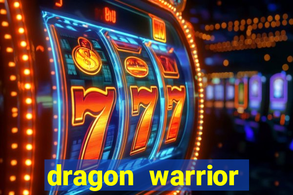 dragon warrior legend champion dinheiro infinito